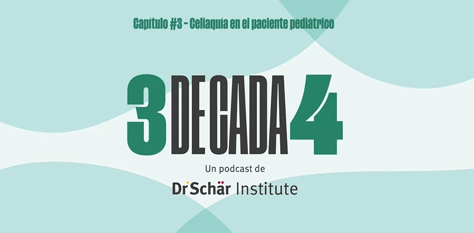 Episodio del podcast titulado 'Celíaca en el paciente pediátrico' del Dr.Schär Institute