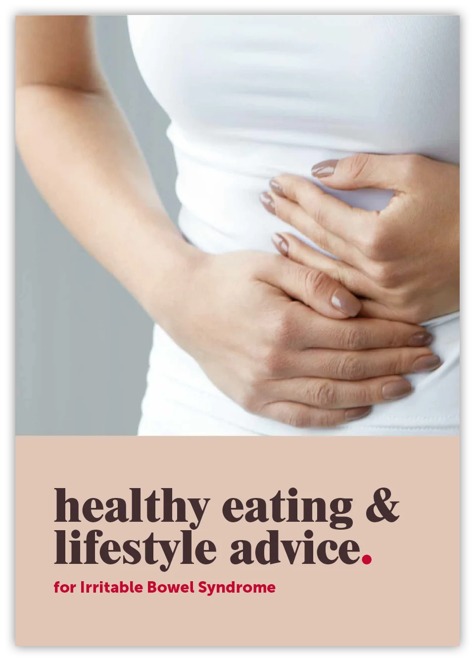 A woman with hands on her stomach, presenting health tips for managing Irritable Bowel Syndrome